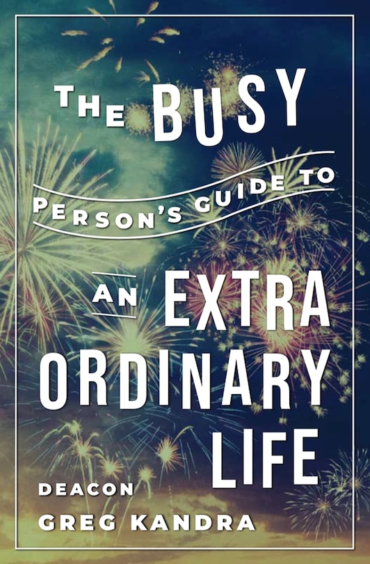 Couverture_The Busy Person's Guide to an Extraordinary Life