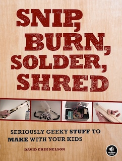 Front cover_Snip, Burn, Solder, Shred