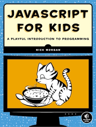 Javascript For Kids: A Playful Introduction To Programming