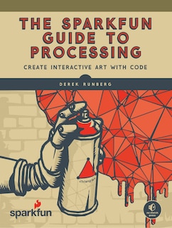 Front cover_The Sparkfun Guide To Processing