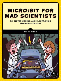 Front cover_Micro:bit For Mad Scientists