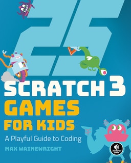 Front cover_25 Scratch 3 Games For Kids