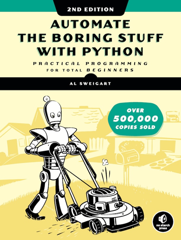 Automate The Boring Stuff With Python, 2nd Edition: Practical Programming For Total Beginners image number 0