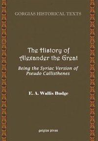 Front cover_The History of Alexander the Great, Being the Syriac Version of Pseudo Callisthenes