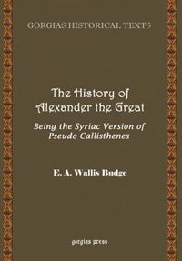 Front cover_The History of Alexander the Great, Being the Syriac Version of Pseudo Callisthenes