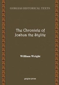 Front cover_The Chronicle of Joshua the Stylite, Composed in Syriac