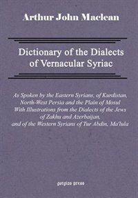Couverture_Dictionary Of The Dialects Of Vernacular Syriac, As Spoken By The Eastern Syrians, Of Kurdistan, Nor