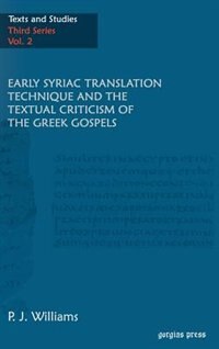 Front cover_Early Syriac Translation Technique & the Textual Criticism of the Greek Gospels