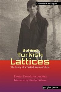 Front cover_Behind Turkish Lattices: The Story Of A Turkish Woman's Life