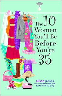 Couverture_The 10 Women You'll Be Before You're 35