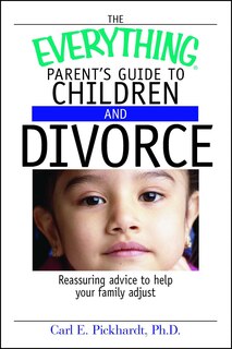 Front cover_The Everything Parent's Guide To Children And Divorce