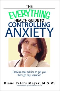 Front cover_The Everything Health Guide To Controlling Anxiety Book