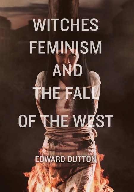 Couverture_Witches, Feminism, And The Fall Of The West