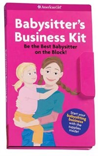 Babysitter's Business Kit: Be The Best Babysitter On The Block!