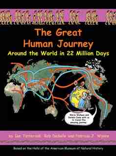 The Great Human Journey: Around the World in 22 Million Days by Ian Tattersall
