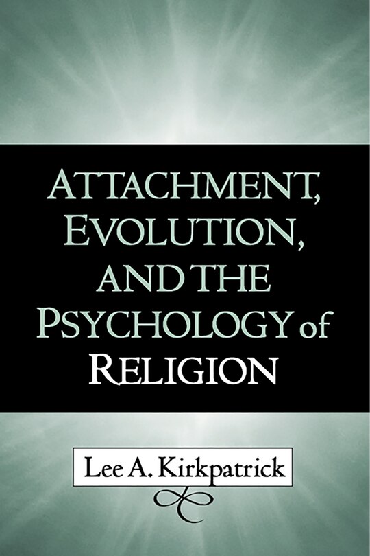 Front cover_Attachment, Evolution, and the Psychology of Religion