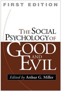 Front cover_The Social Psychology of Good and Evil