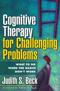 Front cover_Cognitive Therapy For Challenging Problems