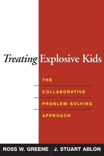 Treating Explosive Kids: the Collaborative Problem-Solving Approach