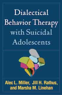 Dialectical Behavior Therapy with Suicidal Adolescents de Alec L. Miller