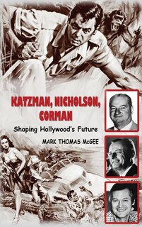 Front cover_Katzman, Nicholson and Corman - Shaping Hollywood's Future (hardback)