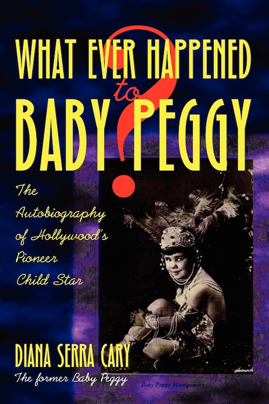 Front cover_Whatever Happened to Baby Peggy?