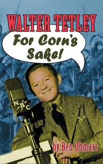 Front cover_Walter Tetley - For Corn's Sake (hardback)