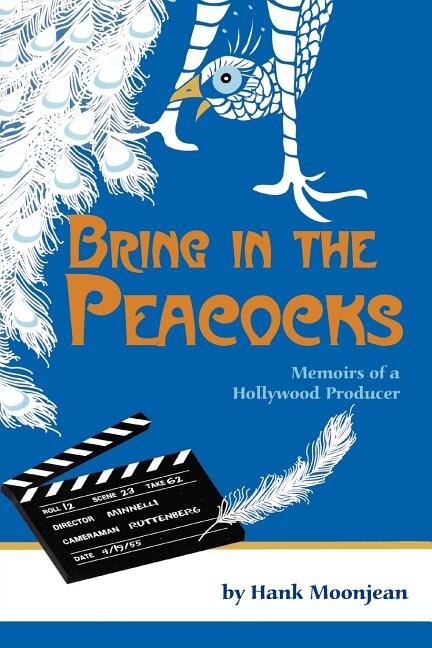 Front cover_Bring In the Peacocks, or Memoirs of a Hollywood Producer