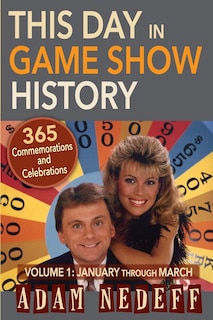 Front cover_This Day in Game Show History- 365 Commemorations and Celebrations, Vol. 1