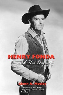 Front cover_Henry Fonda And The Deputy-the Film And Stage Star And His Tv Western