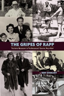 Front cover_The Gripes Of Rapp The Auto/biography Of The Bickersons' Creator, Philip Rapp