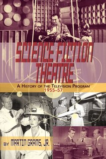 Couverture_Science Fiction Theatre A History Of The Television Program, 1955-57