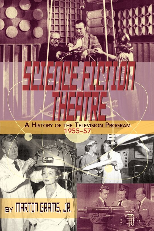 Couverture_Science Fiction Theatre A History Of The Television Program, 1955-57