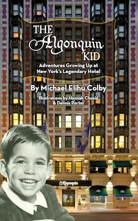 Couverture_The Algonquin Kid - Adventures Growing Up at New York's Legendary Hotel (hardback)