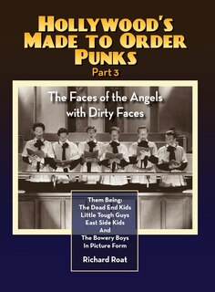 Front cover_Hollywood's Made to Order Punks Part 3 - The Faces of the Angels with Dirty Faces (hardback)