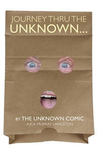 Front cover_Journey Thru the Unknown... (by the Unknown Comic) (hardback)