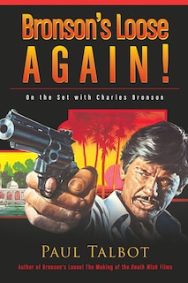 Front cover_Bronson's Loose Again! On the Set with Charles Bronson