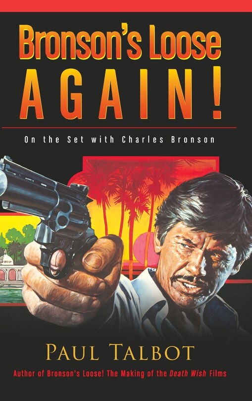 Front cover_Bronson's Loose Again! On the Set with Charles Bronson (hardback)