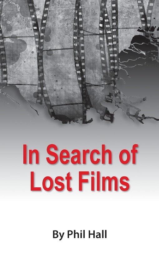 Front cover_In Search of Lost Films (hardback)