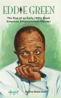 Couverture_Eddie Green - The Rise of an Early 1900s Black American Entertainment Pioneer (hardback)