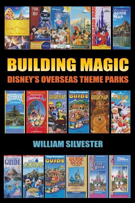 Front cover_Building Magic - Disney's Overseas Theme Parks