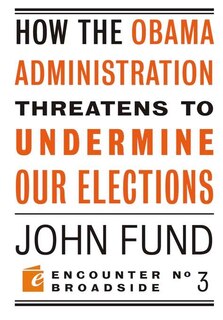 Front cover_How the Obama Administration Threatens to Undermine Our Elections