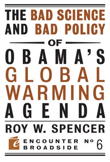 Front cover_The Bad Science and Bad Policy of Obama?s Global Warming Agenda