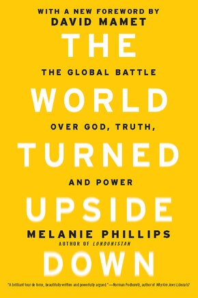 The World Turned Upside Down: The Global Battle over God, Truth, and Power