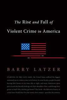 Front cover_The Rise and Fall of Violent Crime in America