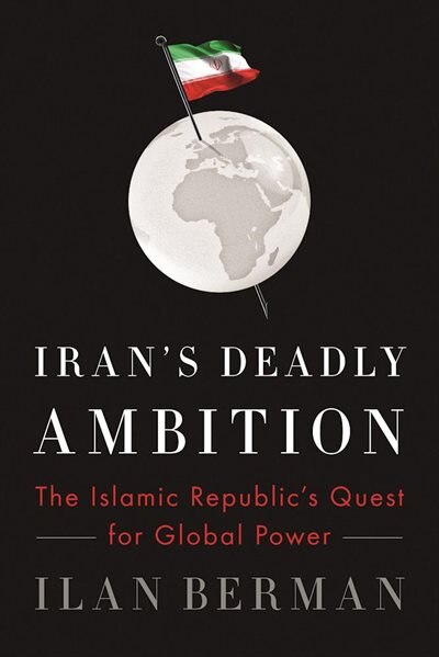Front cover_Iran's Deadly Ambition