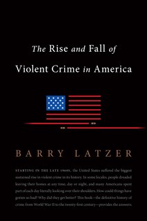 Front cover_The Rise And Fall Of Violent Crime In America