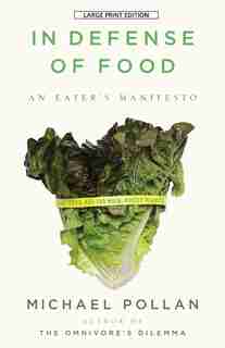 In Defense Of Food: Large Print Edition by Michael Pollan