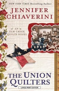 The Union Quilters: Large Print Edition
