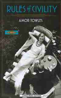 Rules of Civility: Large Print Edition by Amor Towles